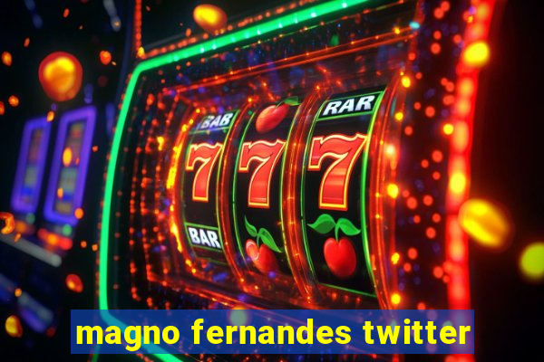 magno fernandes twitter